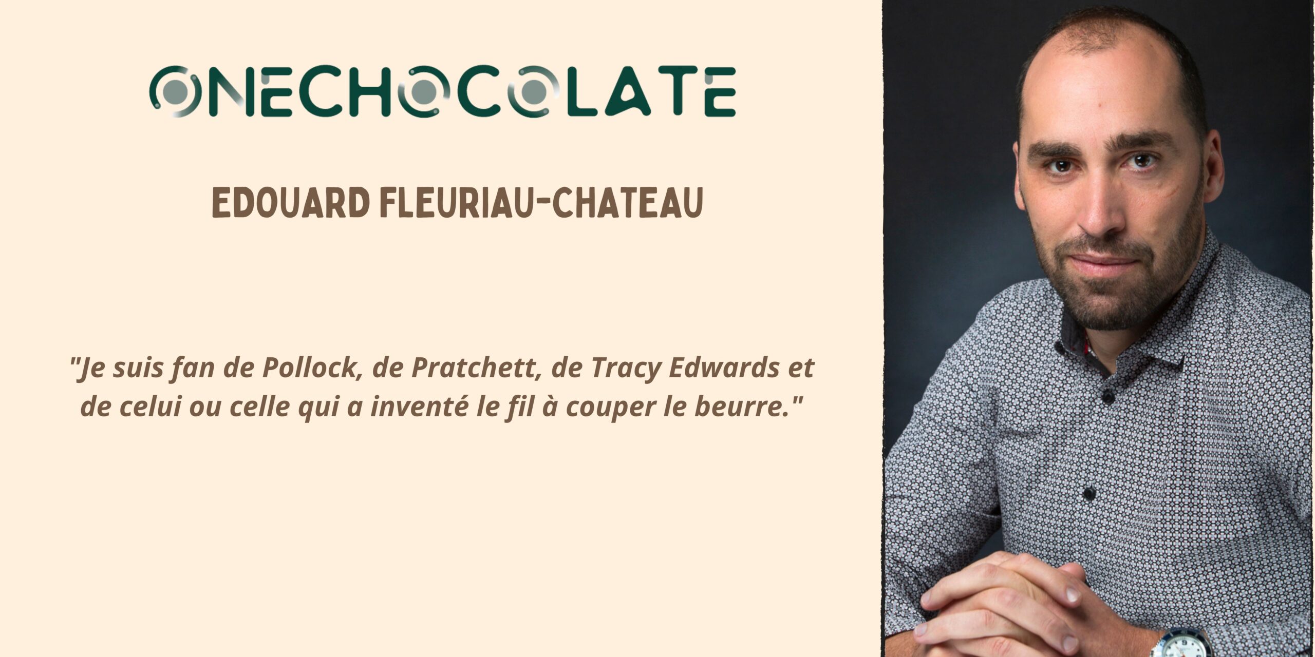 Portrait : À la rencontre d’Edouard Fleuriau-Chateau, directeur de OneChocolate France